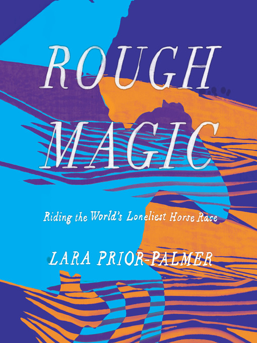 Title details for Rough Magic by Lara Prior-Palmer - Wait list